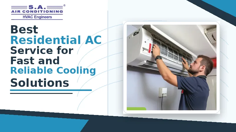 Best Residential AC Service for Fast and Reliable Cooling Solutions