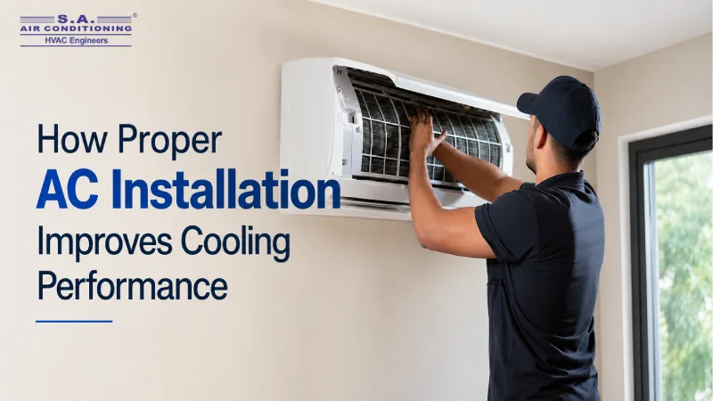 How Proper AC Installation Improves Cooling Performance
