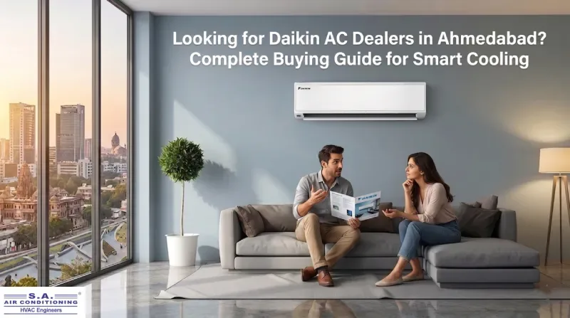 Looking for Daikin AC Dealers in Ahmedabad? Complete Buying Guide for Smart Cooling