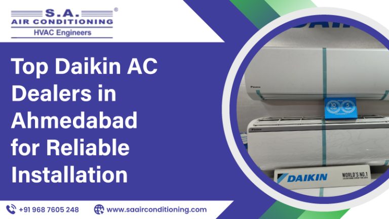 Top Daikin AC Dealers in Ahmedabad for Reliable Installation