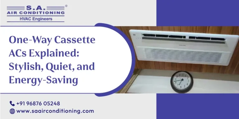 One-Way Cassette ACs Explained: Stylish, Quiet, and Energy-Saving