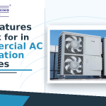 Top Features to Look for in Commercial AC Installation Services
