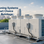 Why VRF Air Conditioning Systems Are the Smart Choice for Modern Buildings