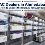 AC Dealers in Ahmedabad: How to Choose the Right AC for Every Space