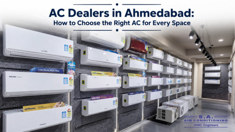 AC Dealers in Ahmedabad: How to Choose the Right AC for Every Space